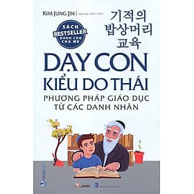 Dạy Con Kiểu Do Thái - Phương Pháp Giáo Dục Từ Các Danh Nhân - Phương Phương