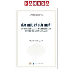 Tâm Thức Và Giải Thoát - Lý Thuyết Tâm Thức Phật Giáo Dưới Góc Nhìn So Sánh - Lý Nhĩ
