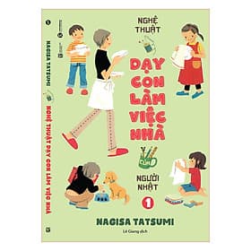 Nghệ Thuật Dạy Con Làm Việc Nhà Của Người Nhật (Tập 1) - Lâm Hà