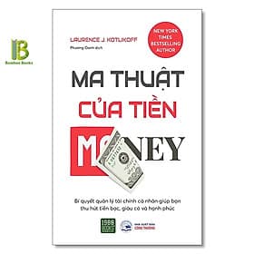 Ma Thuật Của Tiền - Laurence J. Kotlikoff - New York Times Bestselling Author - 1980 Books - 