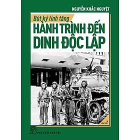 Sách Bút Ký Lính Tăng: Hành Trình Đến Dinh Độc Lập - Tăng Linh