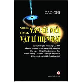Những vấn đề mới trong vật lí hiện đại - Tri Thức