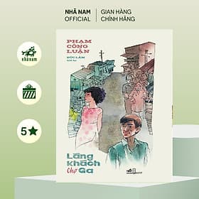 Lãng khách chợ Ga (Phạm Công Luận) (Nhã Nam Official) - Gã