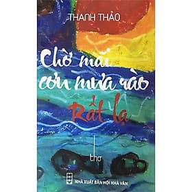 Sách Chờ Mãi Cơn Mưa Rào Rất Lạ (Thơ)