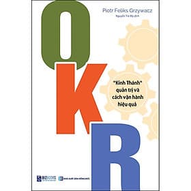 Sách OKR: "Kinh Thánh" Quản Trị Và Cách Vận Hành Hiệu Qủa