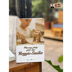 PHƯƠNG PHÁP GIÁO DỤC REGGIO EMILIA – Louise Boyd Cadwell – Nguyễn Hà An dịch – Thái Hà – NXB Lao động - Hà Ân