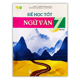 Để học tốt Ngữ Văn lớp 7 tập 2 (Kết nối tri thức với cuộc sống) - Tri Thức