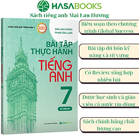 Bài Tập Thực Hành Tiếng Anh 7 Global Success (Có Đáp Án) - Mai Lan Hương - Lan Hương