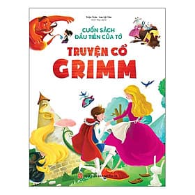 Cuốn sách đầu tiê của tớ - Truyện cổ Grimm (ML)