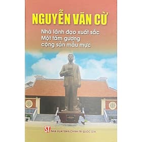 Nguyễn Văn Cừ: Nhà lãnh đạo xuất sắc - Một tấm gương cộng sản mẫu mực - Nhà xuất bản Larousse