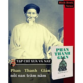 PHAN THANH GIẢN – TRĂM NĂM NHÌN LẠI – Nhiều tác giả – Tạp chí Xưa và Nay – NXB Thế Giới - 