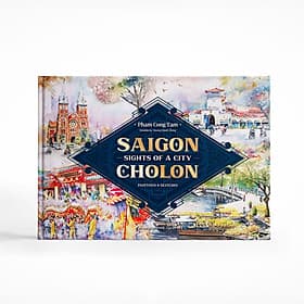 SIGHTS OF A CITY SAIGON - CHOLON - Họa sĩ Phạm Công Tâm - (Sách Tranh & Ký Họa, Ấn Bản Tiếng Anh, bìa cứng) - A Nam