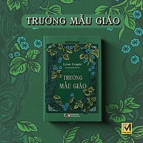 Sách Văn Học Kinh Điển - Trường Mẫu Giáo (Gaiir Goncourt 1904) - Phúc Minh