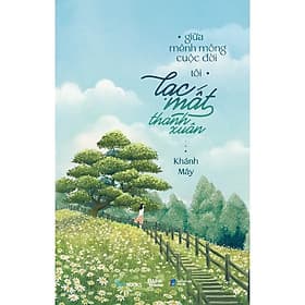 Sách Giữa Mênh Mông Cuộc Đời, Tôi Lạc Mất Thanh Xuân - Bản Quyền - Mênh Mông