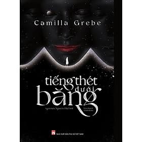 Sách Tiếng Thét Dưới Băng - Nhã Nam