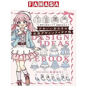 Sách ngoại văn: かわいい女の子の衣装デザインアイデア帳 - Kawaii Onnanoko No Isho Design Idea Cho Sosaku Ni Yakudatsu Hyogen Ga Hirogaru - Gã