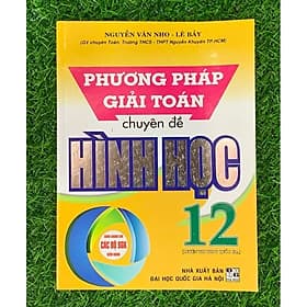 Phương pháp giải toán chuyên đề Hình học 12 (Dùng chung cho các bộ sgk hiện hành) (HA-MK1) - Phương Phương