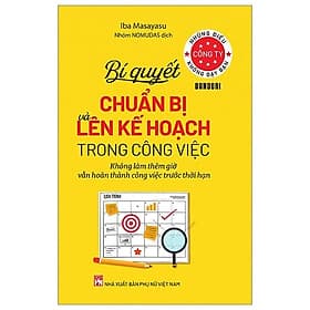 Bí Quyết Chuẩn Bị Và Lên Kế Hoạch Trong Công Việc - Những Điều Công Ty Không Dạy Bạn (PN) - Nam Việt