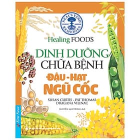 Sách Dinh Dưỡng Chữa Bệnh - Đậu, Hạt & Ngũ Cốc - Hạ