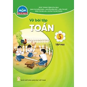 Sách Vở bài tập Toán 5- tập hai- Chân Trời Sáng Tạo (Kèm Nilon bọc Sách)