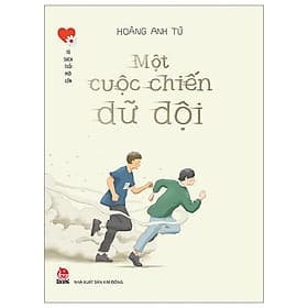 Tủ Sách Tuổi Mới Lớn - Một Cuộc Chiến Dữ Dội - Kim Chi