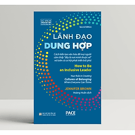 Lãnh Đạo Dung Hợp (How to Be an Inclusive Leader) - Jennifer Brown - PACE Books - An Lan