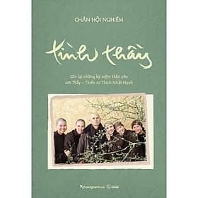 Sách TÌNH THẦY - Ghi lại những kỷ niệm thân yêu với Thầy - Thiền sư Thích Nhất Hạnh
