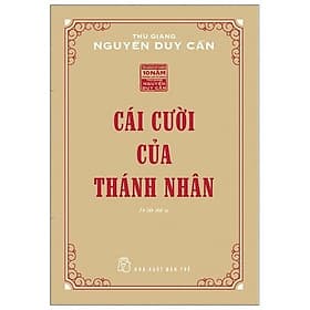 Cái Cười Của Thánh Nhân ( Thu Giang - Nguyễn Duy Cần ) - NXB Trẻ - Thanh Giang