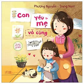 Tủ Sách Tình Cảm Gia Đình - Con Yêu Mẹ Vô Cùng ( Cuốn Sách Nuôi Dưỡng Tâm Hồn Con Trẻ) - Nhã Nam