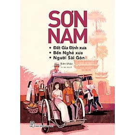 Sách Đất Gia Định Xưa, Bến Nghé Xưa, Người Sài Gòn - Sơn Nam