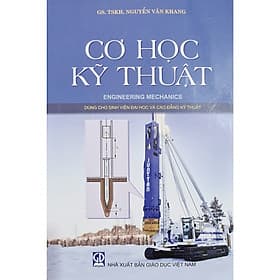 Cơ Học Kỹ Thuật - Engineering Mechanics (Dùng cho sinh viên đại học và cao đẳng kỹ thuật) - Công Ty Cổ Phần Sách Đại Học - Dạy Nghề