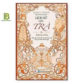 Lịch Sử Của Trà - Laura C. Martin - Huy Hoàng Books - 