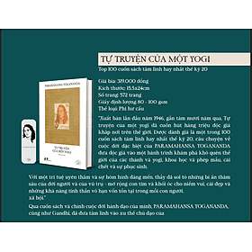 (Ấn bản đặc biệt kỷ niệm 20 năm Nhã Nam) TỰ TRUYỆN CỦA MỘT YOGI – Paramahansa Yogananda – Thiên Nga dịch - Nhã Nam - 
