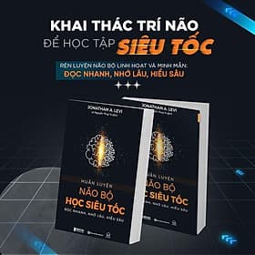 Huấn Luyện Não Bộ Học Siêu Tốc: Đọc Nhanh - Nhớ Lâu - Hiểu Sâu - Phát Triển Bản Thân Mỗi Ngày - Bản Quyền
