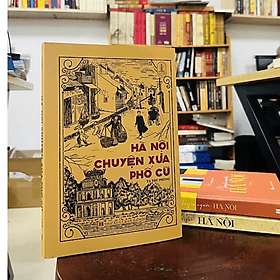 Cuốn Du Khảo Dành Cho Độc Giả Yêu Hà Nội: Hà Nội Chuyện Xưa Phố Cũ - Tri Thức Trẻ