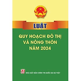 Luật quy hoạch đô thị và nông thôn năm 2024 - bản in 2025 - Nhã Nam