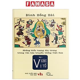 Những Biểu Tượng Đặc Trưng Trong Văn Hóa Truyền Thống Việt Nam - Tập 4 - Các Vị Tổ - Công ty TNHH Truyền Thông và Giáo Dục Lyceum