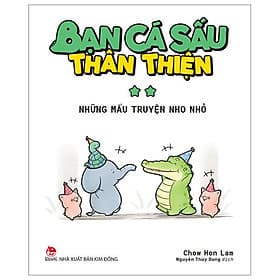 Bạn Cá Sấu Thân Thiện - Tập 2: Những Mẩu Truyện Nho Nhỏ - Kim