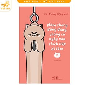 Năm Tháng Đằng Đẵng, Chẳng Có Ngày Nào Thích Hợp Đi Làm (Phần 2) (Nhã Nam HCM) - Di Di