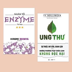 Combo Sách Sống Khỏe: Nhân Tố Enzyme - Trẻ Hóa + Ung Thư - Sự Thật, Hư Cấu, Gian Lận Và Những Phương Pháp Chữa Lành Không Độc Hại - Phương Hà