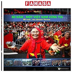 80 Năm, Một Việt Nam Vũng Tin - 80 Years, One Confident Vietnam - Nguyễn Nam