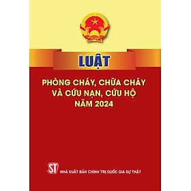 Luật Phòng cháy, chữa cháy và cứu nạn, cứu hộ năm 2024 - Nhà xuất bản Larousse