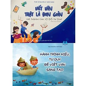 Viết Văn Thật Là Đơn Giản + Hành Trình Hiểu, Tư Duy Để Viết Văn Sáng Tạo - Duy Văn
