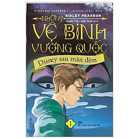 Sách Những Vệ Binh Vương Quốc - Disney Sau Màn Đêm (Tập 1)