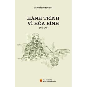 Hành Trình Vì Hòa Bình (Tác giả: TT Nguyễn Chí Vịnh)