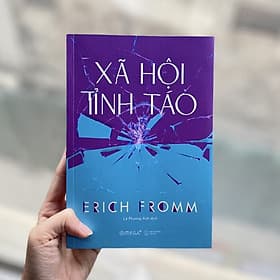XÃ HỘI TỈNH TÁO - Erich Fromm - Lê Phương Anh dịch - Omega+ - Phương Phương