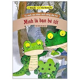Tủ Sách Rèn Nhân Sách Sống Cho Trẻ - Mình Là Bạn Bè Tốt - Nhân Trí Việt