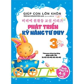 Sách Giúp Con Lớn Khôn 3 - Phát Triển Kỹ Năng Tư Duy