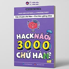 Hack Não 3000 Chữ Hán Tập 3 - Qua 2 Phương Pháp Câu Chuyện Chữ Hán + Chữ Hán Giống Nhau - Chuyện
