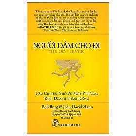 Người dám cho đi câu chuyện nhỏ về một ý tưởng kinh doanh thành công - NXB Trẻ - Chuyện